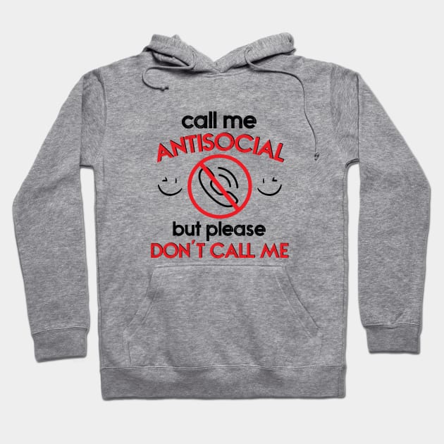 call me antisocial but please don't call me Hoodie by ddesing